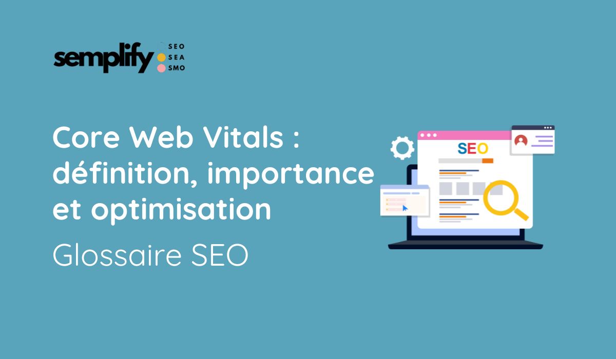 Core Web Vitals : optimisez vitesse et expérience UX